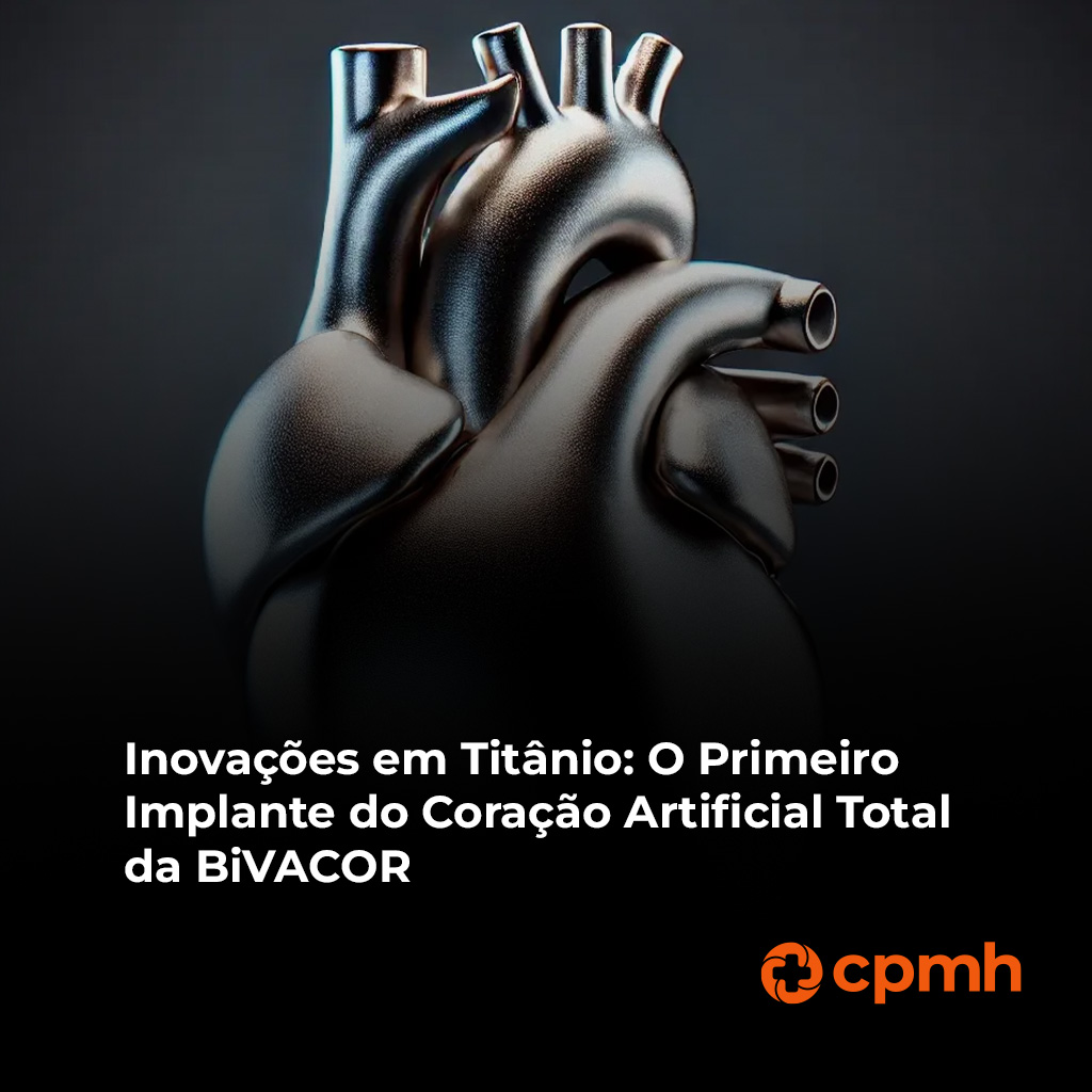 A imagem mostra um modelo 3D de um coração artificial total feito de titânio, destacando-se contra um fundo preto. O coração possui uma textura metálica suave e está detalhadamente modelado com as câmaras e vasos cardíacos visíveis. Na parte inferior da imagem, um texto em português diz: "Inovações em Titânio: O Primeiro Implante do Coração Artificial Total da BiVACOR". O logotipo da CPMH está posicionado no canto direito inferior, indicando sua associação com o produto ou a campanha de marketing.